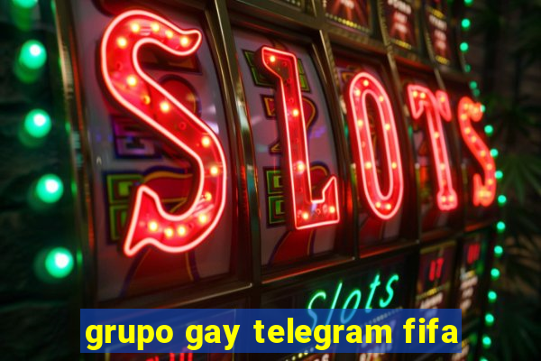 grupo gay telegram fifa